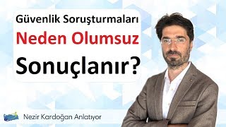 Güvenlik soruşturmaları neden olumsuz sonuçlanır [upl. by Narine750]