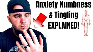 Anxiety Numbness amp Tingling Symptoms EXPLAINED [upl. by Armalda]