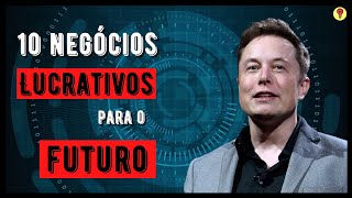 10 Negócios Lucrativos Que Vão BOMBAR NO FUTURO [upl. by Kepner]