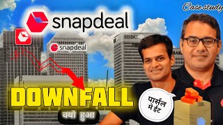 Snapdeal बर्बाद क्यो हो गया  SNAPDEAL DOWNFALL  Prajapati Revael [upl. by Eidualc]