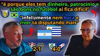 quotARGENTINA E URUGUAI NÃO COMPETEM COM OS BRASILEIROS NA LIBERTADORESquot comenta argentino e uruguaio [upl. by Anehsak]