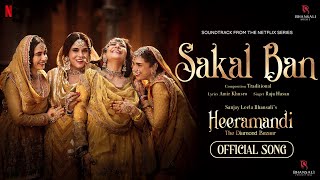 Sakal Ban  Video Song  Sanjay Leela Bhansali  Raja Hasan  Heeramandi  Bhansali Music  Netflix [upl. by Assenay]