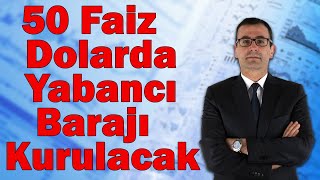 50 Faiz Dolarda Yabancı Barajı Kurulacak [upl. by Geithner]