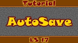 LS17 Tutorial  AutoSave einstellen [upl. by Suissac251]