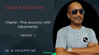 Accounts class 11  Chapter  Final accounts  with Adjustments  Lecture  1 [upl. by Culver206]