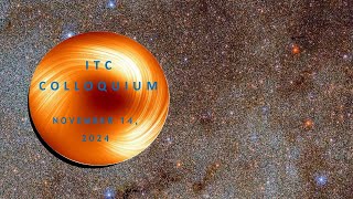 ITC Colloquium November 14 2024 [upl. by Laith579]