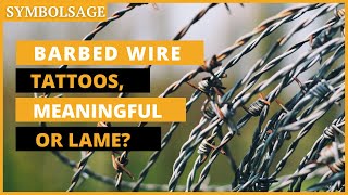 The Powerful Meaning of Barbed Wire Tattoos  SymbolSage [upl. by Steffi]