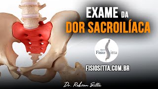 SACROILEÍTE EXAME DOR SACROILÍACA TESTES ORTOPÉDICOS PROVOCATIVOS Fisioterapia Dr Robson Sitta [upl. by Ahsienak]