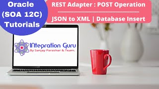 Oracle SOA 12C  REST API  REST Adapter POST Operation  JSON to XML Converstion  Database INSERT [upl. by Erej]