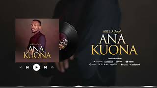 Abel ADAMAnakuona Official Audio [upl. by Deerdre]