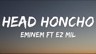 Eminem  Head Honcho Ft Ez Mil Lyrics [upl. by Stavros]