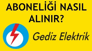 Gediz Elektrik Aboneliği Nasıl Alınır [upl. by Ferguson78]