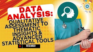 Data Analysis Qualitative Assessment to Thematic Insights amp Advanced Statistical Tools [upl. by Ynnus]