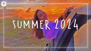 Summer 2024 🌈 Endless summer playlist 2024  Summer vibes 2024 [upl. by Oel]