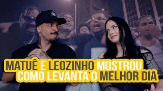 Melhor Dia 12  Levanta  Matuê Mc Leozinho ZS e Baroni  NA ATIVIDADE REACT 575 [upl. by Uoliram382]