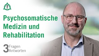 Psychosomatische Medizin und Rehabilitation 3 Fragen 3 Antworten  Asklepios [upl. by Erual839]