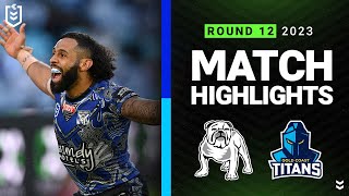 NRL 2023  Bulldogs v Titans  Match Highlights [upl. by Gina]