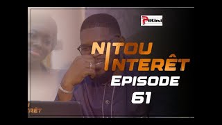 NITOU INTÉRÊT  Épisode 61  Saison 1 [upl. by Lavery84]