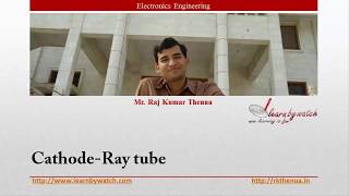 CathodeRay Tube  Hindi Urdu  Electronics Engineering by Raj Kumar Thenua [upl. by Drofniw]