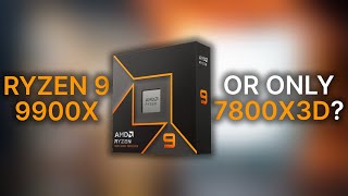 Ryzen 9 9900X vs 7800X3D  which one to choose [upl. by Pearla]