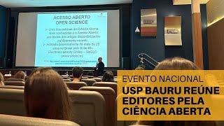 Notícia USP ‘Encontro com Editores’ debate Ciência Aberta para democratizar pesquisas e publicações [upl. by Gnourt]