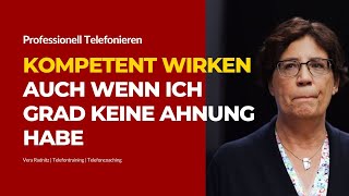 Lösungsorientiert telefonieren Wie wirke ich kompetent auch wenn ich gerade keine Ahnung habe [upl. by Sweet]