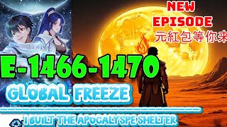 Global Freeze Episodes 1466 to 1470 Amber Arc Built the Apocalypse Shelter manga doomsday onep [upl. by Namajneb]