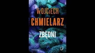 Wojciech Chmielarz  Zbędni  Audiobooki  Audiobook Pl Part 1 [upl. by Noyad427]