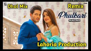 phulkari Dhol Remix Karan Randhawa Ft Lahoria Production Latest Punjabi Song [upl. by Aicilram]