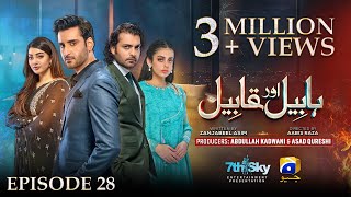 Habil Aur Qabil Episode 28  Eng Sub  Aagha Ali  Yashma Gill  Asad Siddiqui  6th July 2024 [upl. by Ecinna233]