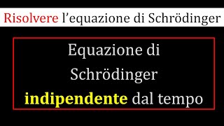 MQ102  lEquazione di Schrödinger indipendente dal tempo [upl. by Slemmer258]