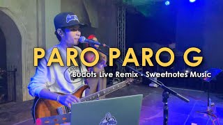 PARO PARO G  Sweetnotes Live Remix [upl. by Sawyor137]