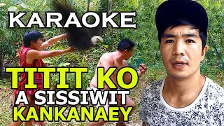 SISSIWIT KARAOKE  Kankanaey Version [upl. by Johnathan]