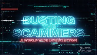 Busting the Scammers  The World Wide Investigation  7NEWS Spotlight [upl. by Menken]