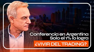 ¿VIVIR del TRADING Solo el 1 lo LOGRA  Conferencia en Argentina Parte 3 [upl. by Goldin]