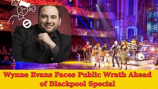 Wynne Evans Faces Public Wrath Ahead of Blackpool Special [upl. by Eisdnyl]