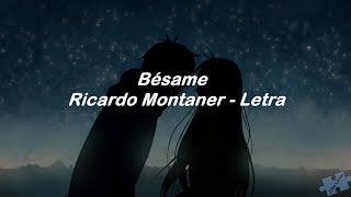 Bésame  Ricardo Montaner  Letra [upl. by Atat510]