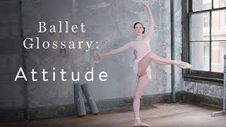 Ballet Glossary Attitude [upl. by Lechner577]