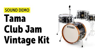 Tama  Club Jam Vintage Kit  Sound Demo [upl. by Struve]