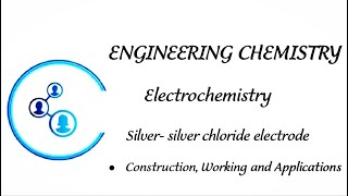 Engg Chemistry Lecture 4 construction Working amp Applications of silver silver chloride electrode [upl. by Drue643]