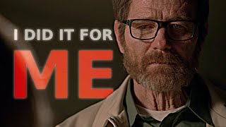 Walter White  I Did It For Me [upl. by Fraya]