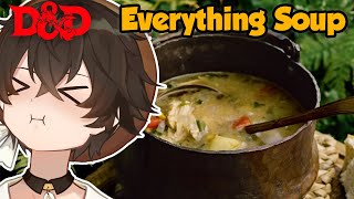 DampD Cooking Everything Soup [upl. by Kenelm]