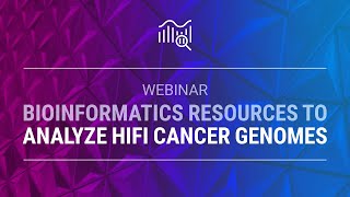 Bioinformatics resources to analyze HiFi cancer genomes [upl. by Asecnarf]