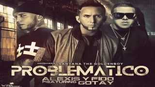 Alexis y Fido Feat Gotay  Problematico Official Song 2014 [upl. by Hgielek]