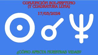 CONJUNCIÓN SOLNEPTUNO EN PISCIS 17032024 [upl. by Cami777]