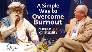 1 Simple Way to Overcome Burnout  Yale University Hosts Sadhguru amp Dr Ben Doolittle [upl. by Dante]