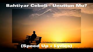 Bahtiyar Cebeli  Unuttun Mu Speed Up [upl. by Stig]