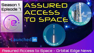 Assured Access to Space  Orbital Edge Space News  Spaceflight [upl. by Aloin]