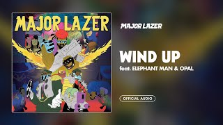 Major Lazer  Wind Up feat Elephant Man amp Opal Official Audio [upl. by Elam140]