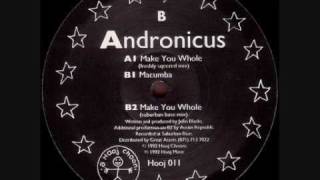 Andronicus  Make you Whole Original Mix [upl. by Occer543]